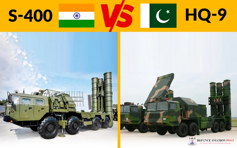 India’s S-400 Vs Pakistan’s HQ-9: Which Performs Better?