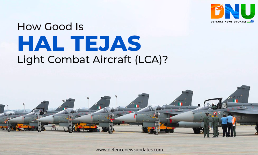 How Good Is HAL Tejas Light Combat Aircraft (LCA)?