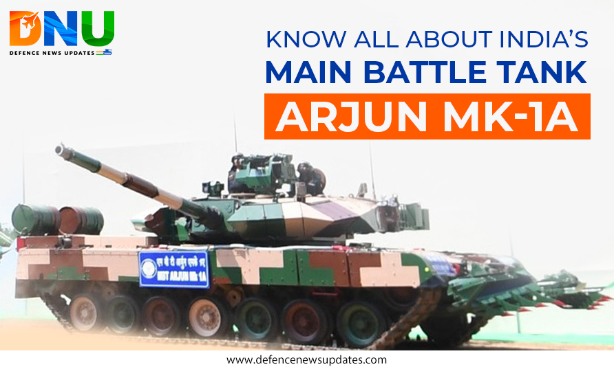 Know All About India’s Main Battle Tank Arjun MK-1A