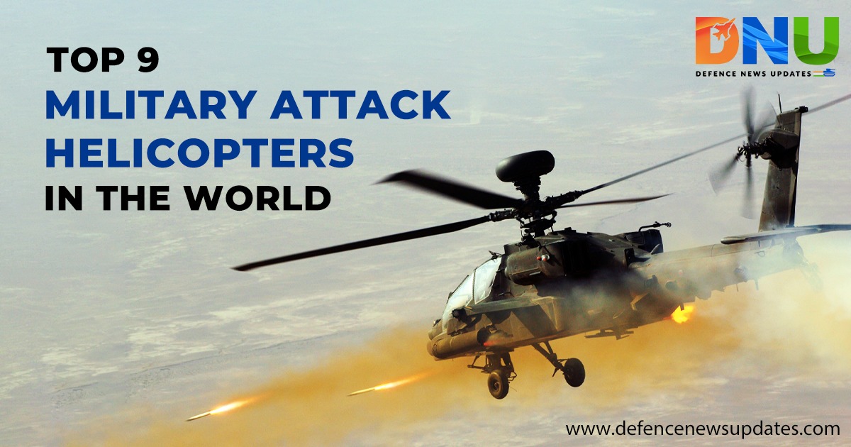 Top 9 Military Attack Helicopters In The World